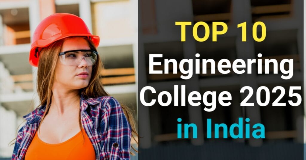 What are the top 10 Engineering colleges in India?
